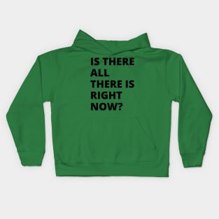 Is there all there is right now? A great oxymoron design. A brain obliterator design. Kids Hoodie